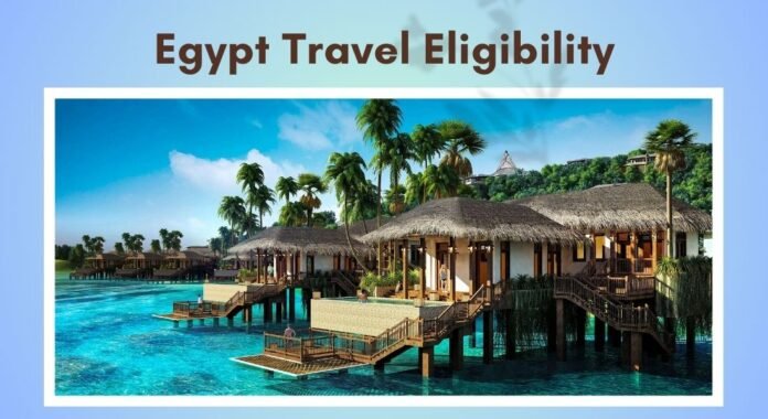 Egypt Travel Eligibility