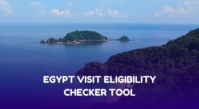 EGYPT VISIT ELIGIBILITY CHECKER TOOL